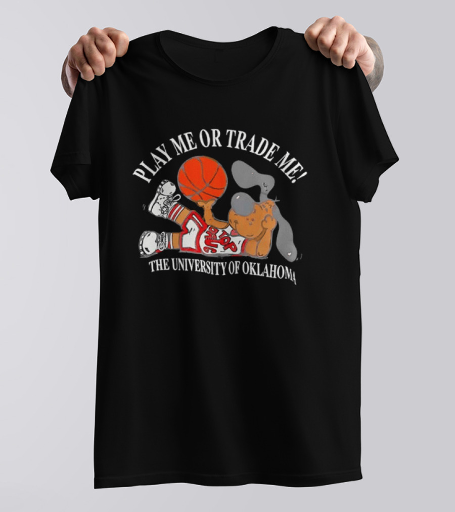 Play Me Or Trade Me The University Of Oklahoma T-Shirt