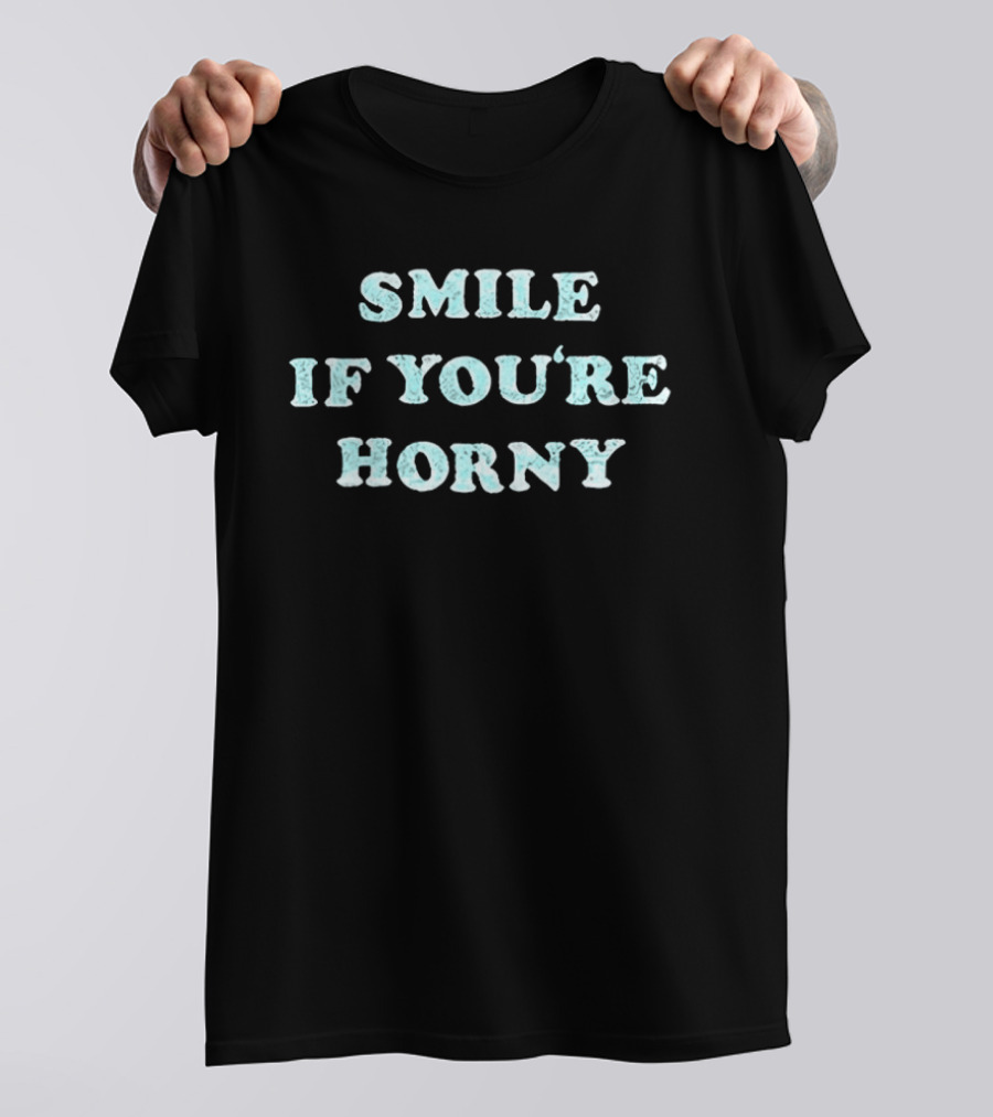 Smile If You're Horny Cheech And Chong Retro Humor T-Shirt