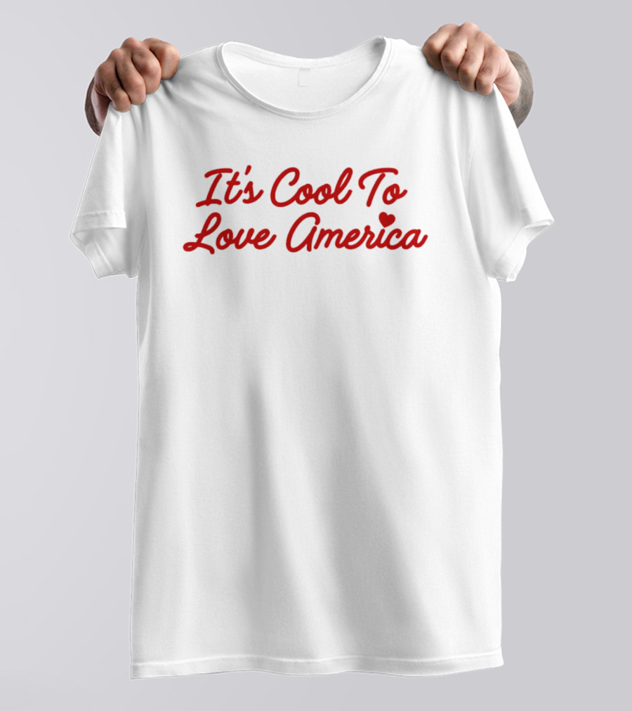 It's Cool To Love America With Heart T-Shirt