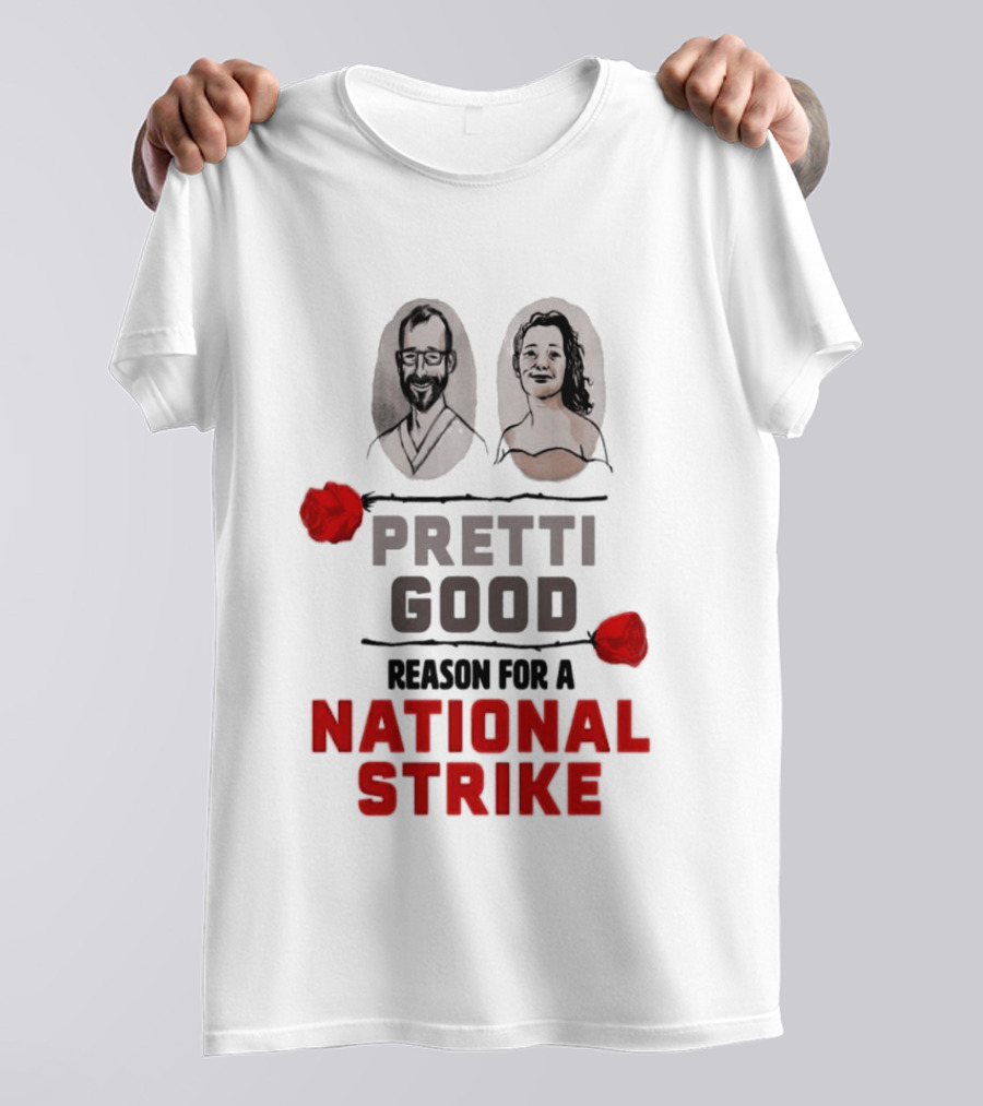 Pretti Good Reason For A National Strike Renee Good Alex Pretti Roses Portraits T-Shirt
