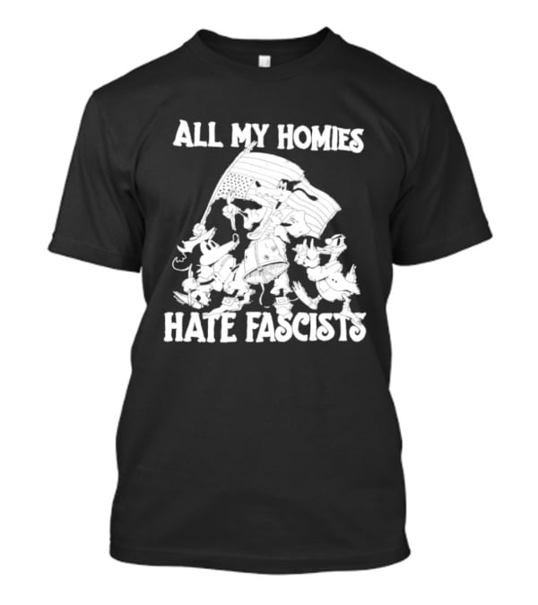 All My Homies Hate Fascists Disney Characters With Flag T-Shirt