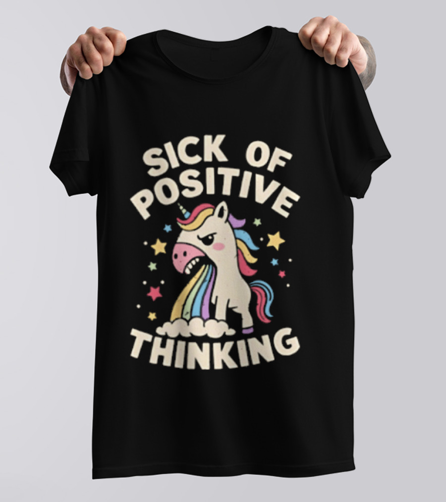 Unicorn Sick Of Positive Thinking Rainbow Stars Cute Humor T-Shirt