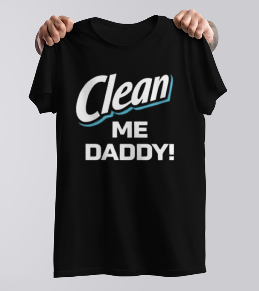 Clean Me Daddy Mr. Clean T-Shirt