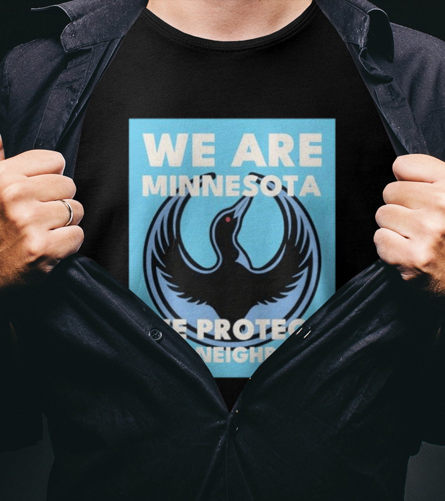 We Are Minnesota We Protect Our Neighbors Bird T-Shirt