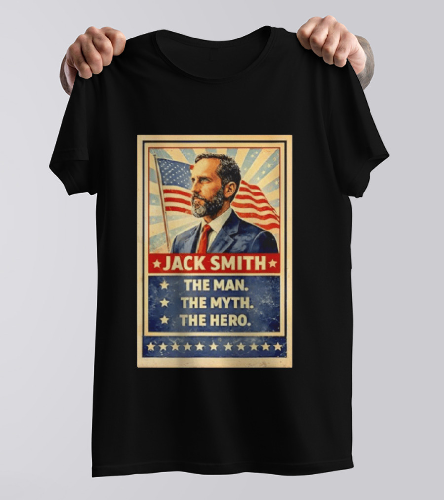 Jack Smith The Man The Myth The Hero American Flag T-Shirt