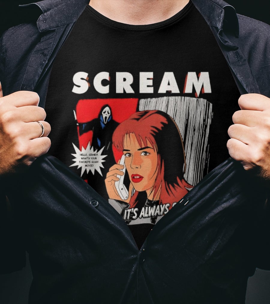 Scream It's Always Someone You Know Hello Sidney What's Your Favorite Scary Movie T-Shirt