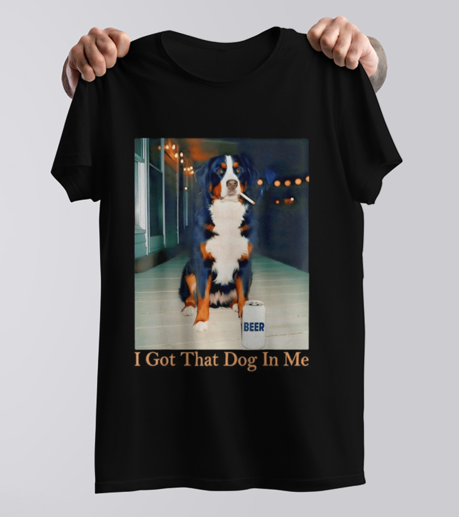 Bernese Mountain Dog Smoking Beer Meme I Got That Dog In Me T-Shirt