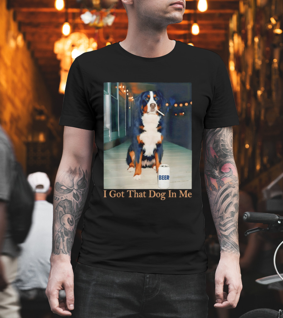 Bernese Mountain Dog Smoking Beer Meme I Got That Dog In Me T-Shirt