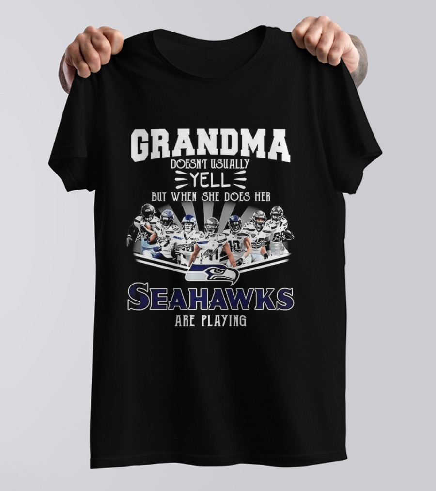 Grandma Doesn't Usually Yell But When She Does Her Seahawks Are Playing T-Shirt