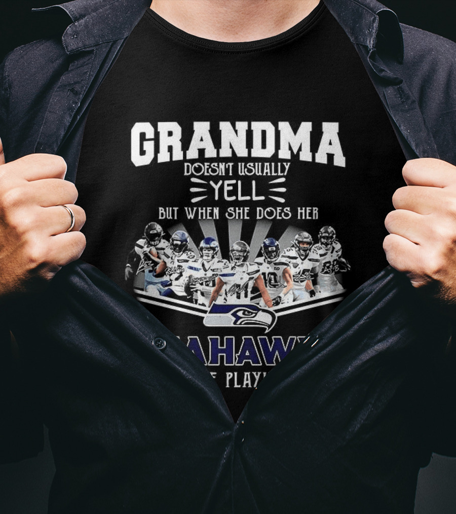 Grandma Doesn't Usually Yell But When She Does Her Seahawks Are Playing T-Shirt