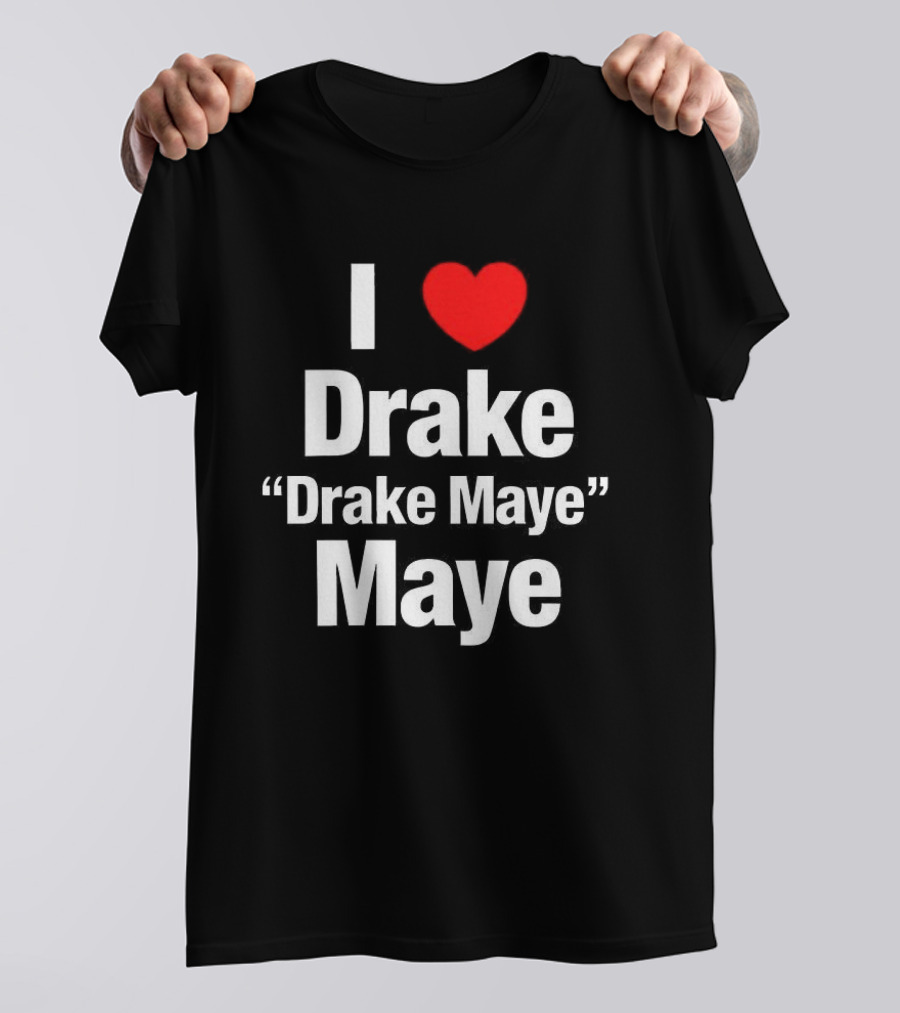 I Love Drake Drake Maye T-Shirt