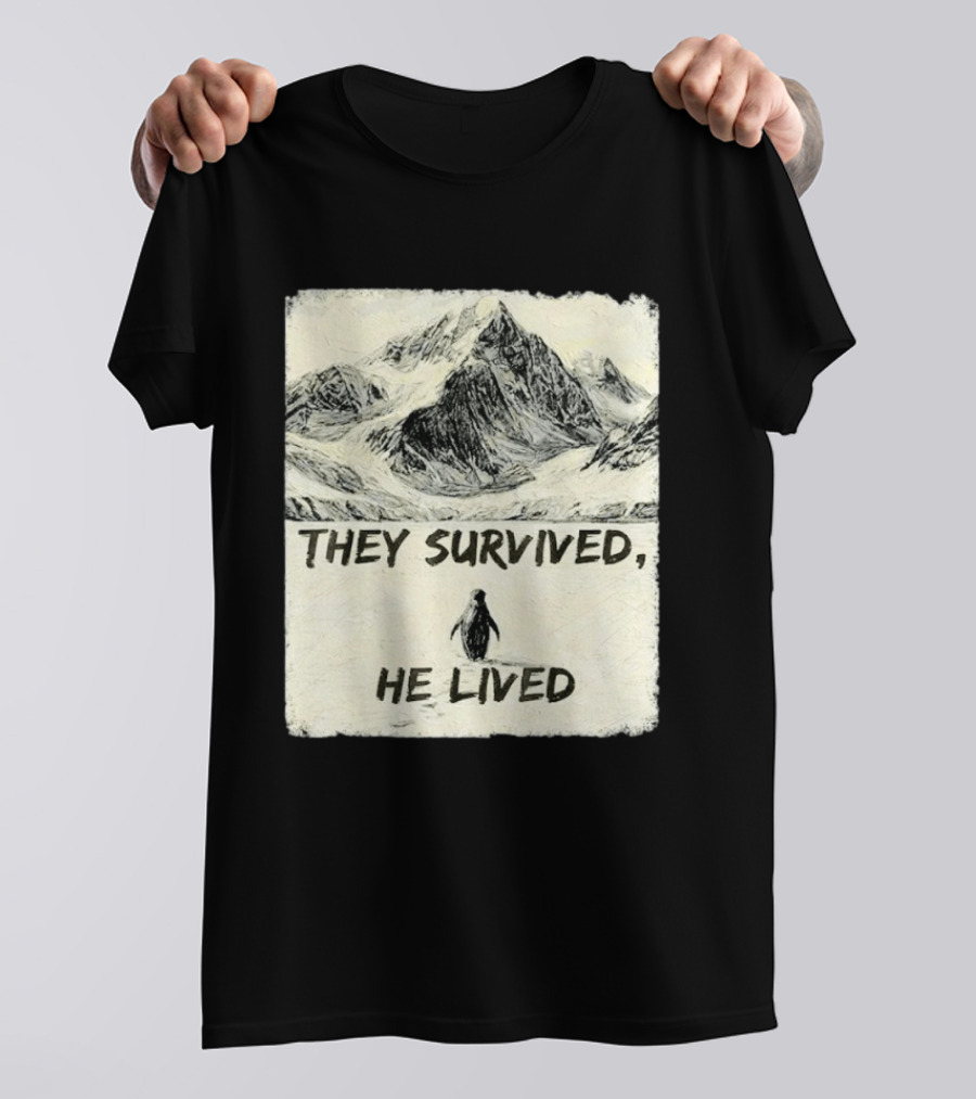 They Survived He Lived Meme Penguin Mountain Scene T-Shirt