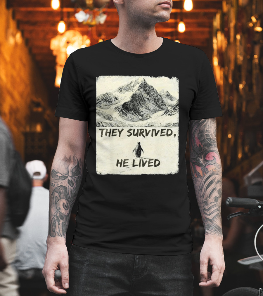 They Survived He Lived Meme Penguin Mountain Scene T-Shirt