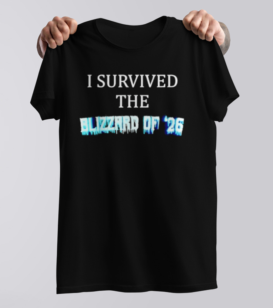 I Survived The Blizzard Of '26 Frozen Snow Storm T-Shirt