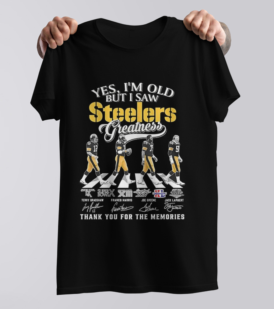 Yes I'm Old But I Saw Steelers Greatness Thank You For The Memories T-Shirt