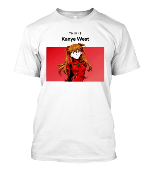 This Is Kanye West Anime Asuka Evangelion T-Shirt