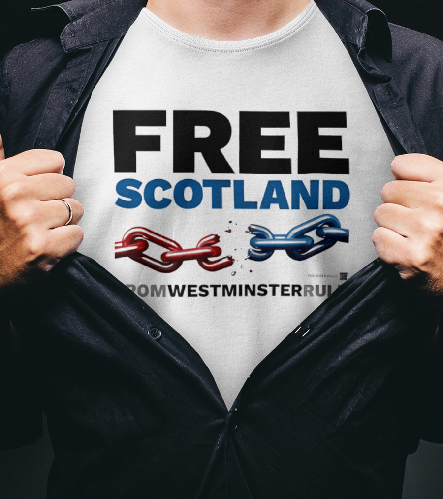 Free Scotland Independence From Westminster Rule Broken Chains T-Shirt