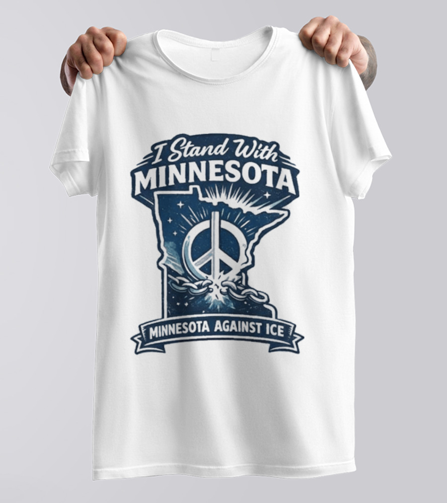 I Stand With Minnesota Peace Symbol Against ICE T-Shirt