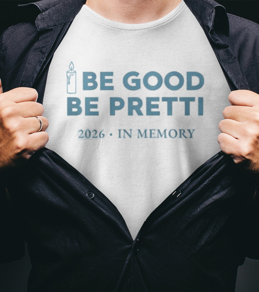 Be Good Be Pretti 2026 In Memory Candle T-Shirt