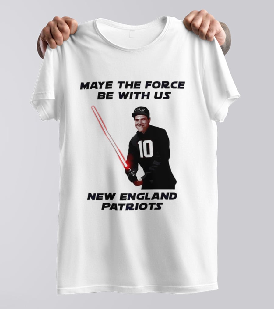 Maye The Force Be With Us New England Patriots Football Crossover Lightsaber T-Shirt