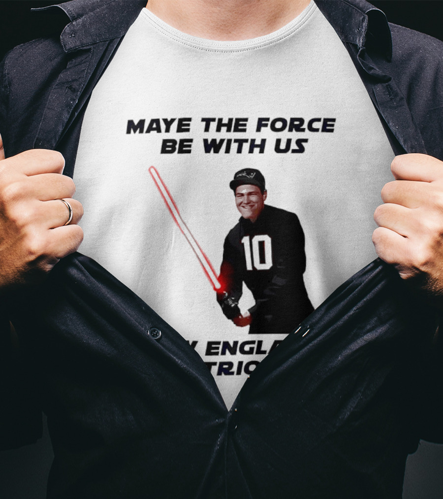 Maye The Force Be With Us New England Patriots Football Crossover Lightsaber T-Shirt