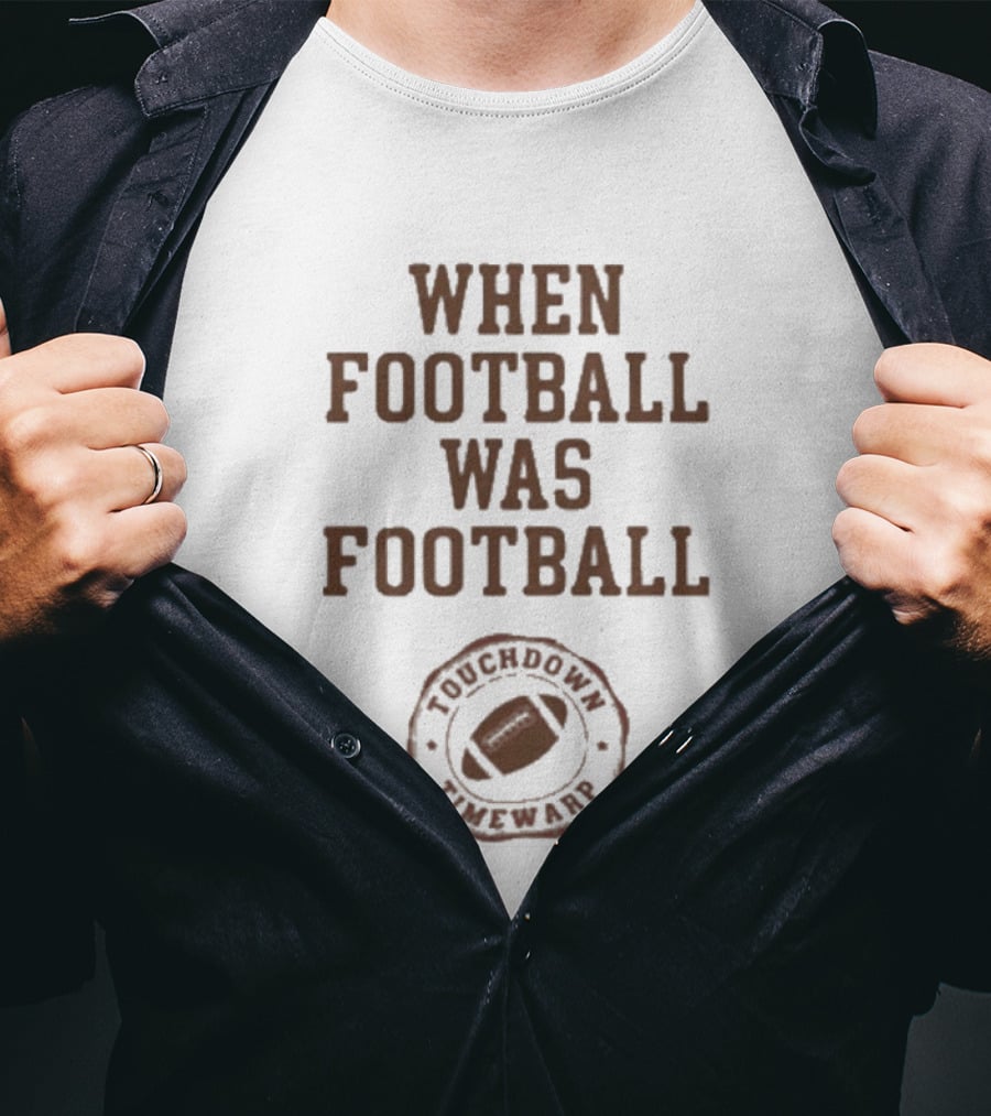 When Football Was Football Touchdown Timewarp T-Shirt