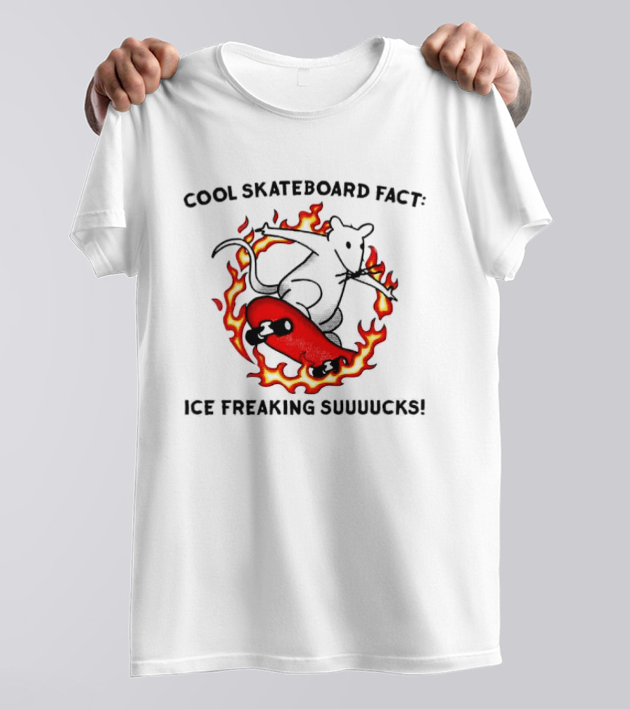 Cool Skateboard Fact Mouse Fire Ice Freaking Suuuucks T-Shirt