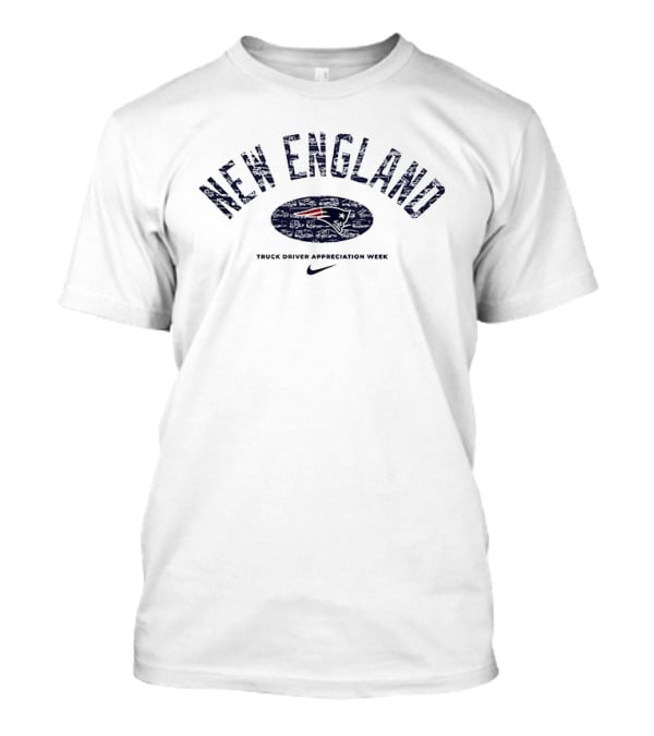 New England Patriots Truck Driver Appreciation Week Nike T-Shirt