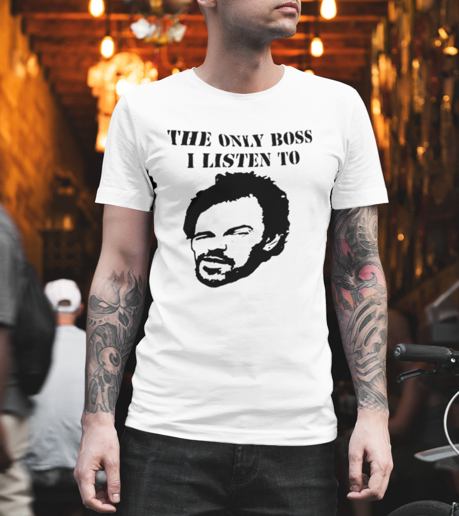 The Only Boss I Listen To Stencil T-Shirt