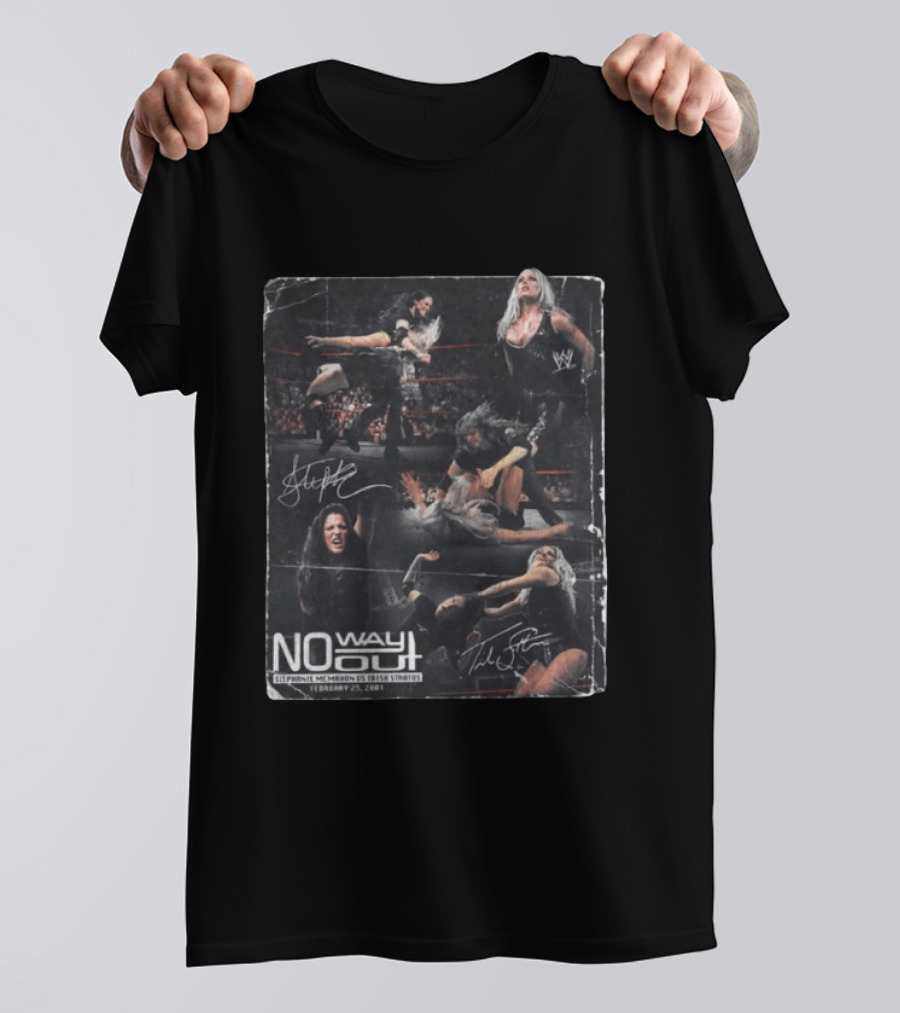 Stephanie McMahon Vs Trish Stratus No Way Out February 25 2001 WWE Wrestling Match Highlights T-Shirt