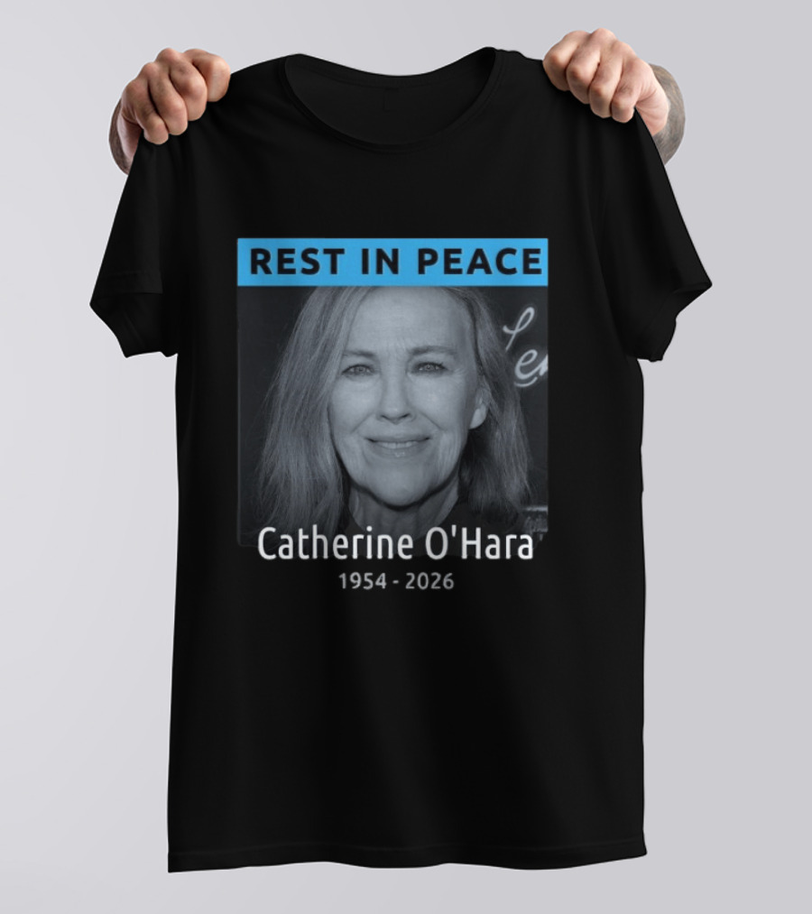 REST IN PEACE Catherine O'Hara 1954 2026 T-Shirt