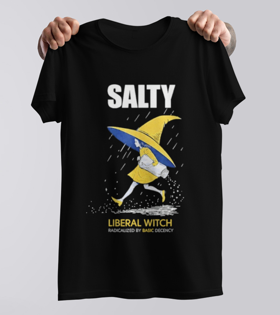 Salty Liberal Witch Enhanced By Basic Decency T-Shirt
