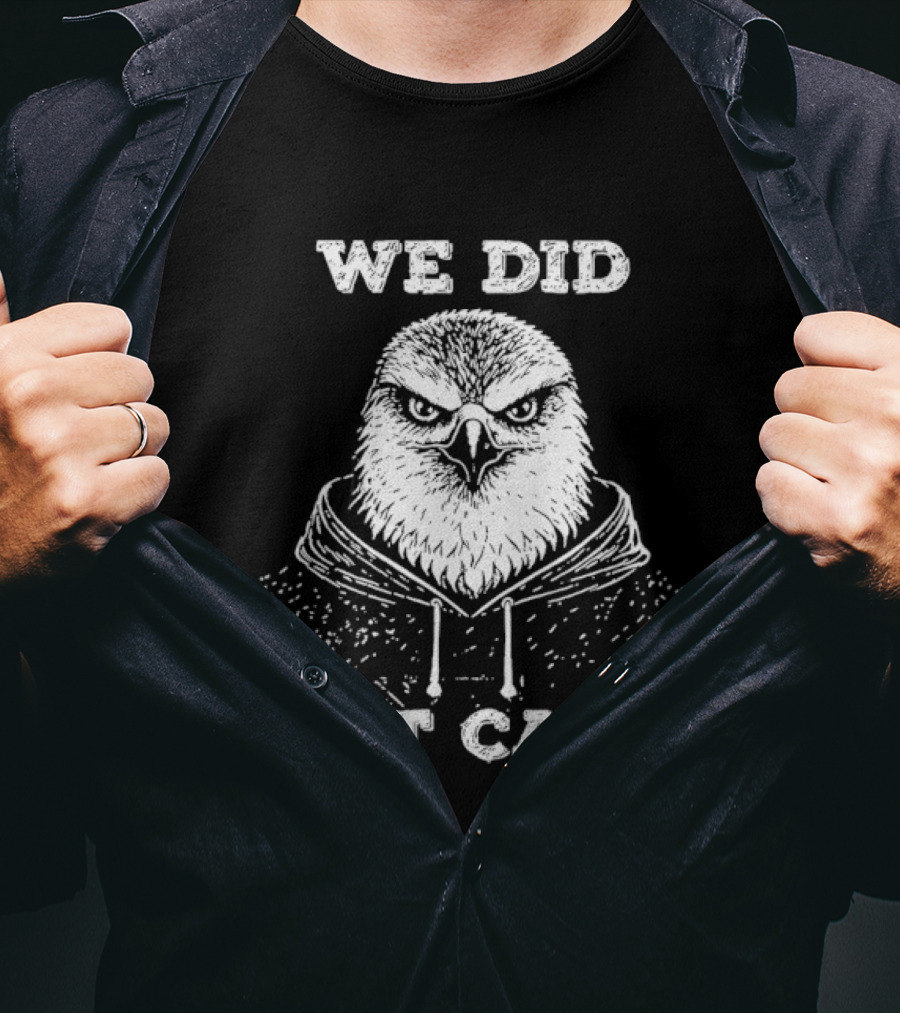 Seattle Seahawks We Did Not Care Bird Sports Fan T-Shirt