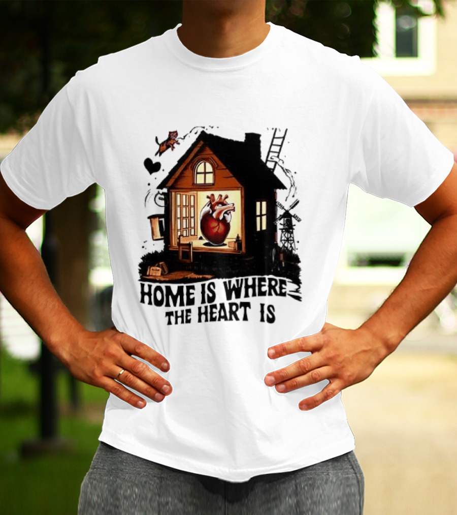 Home Is Where The Heart Is Heart In House With Ladder And Tools T-Shirt
