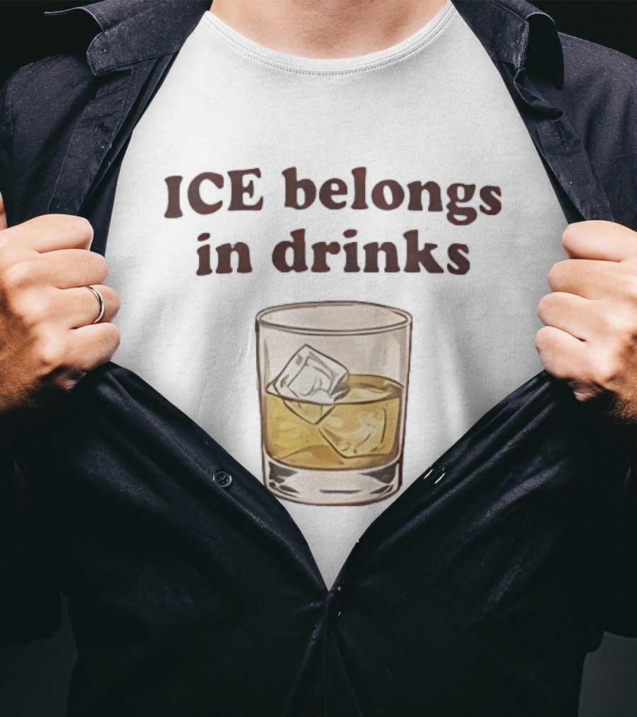 ICE Belongs In Drinks Whiskey Glass Ice Cube T-Shirt