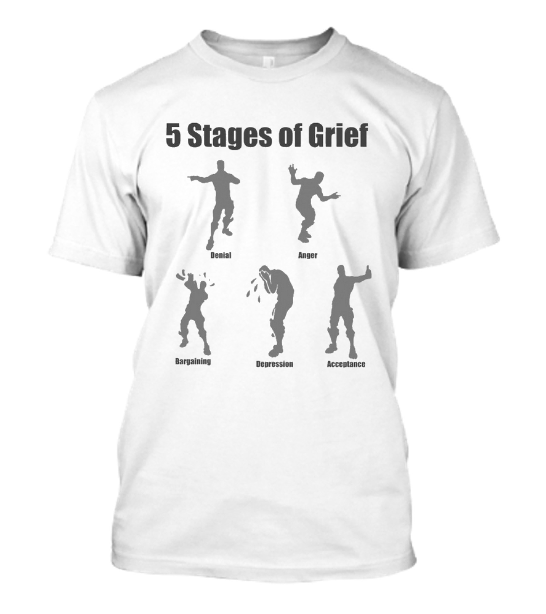 5 Stages Of Grief Denial Anger Bargaining Depression Acceptance Fortnite Dance Moves T-Shirt