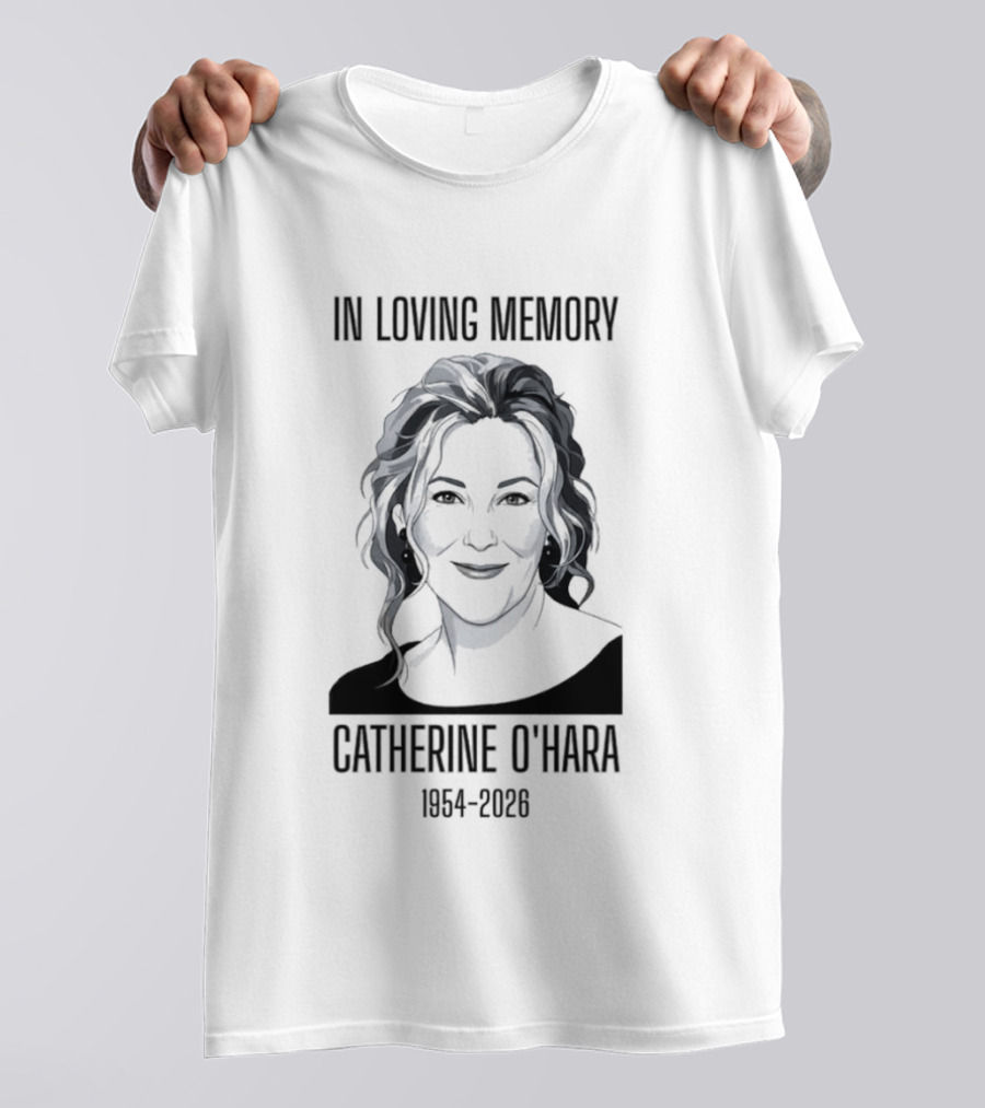 In Loving Memory Catherine O'Hara 1954 2026 T-Shirt