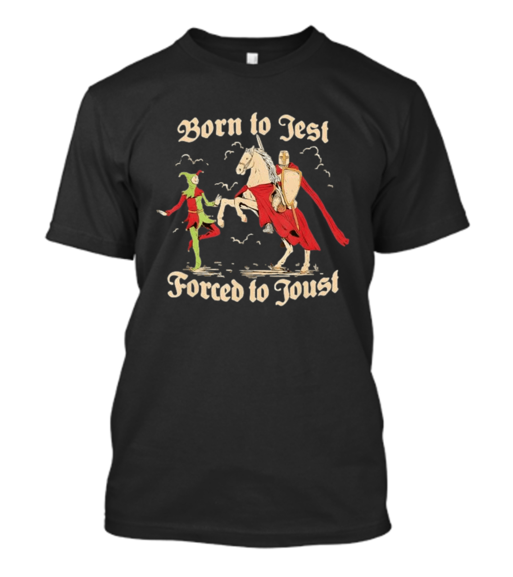Born To Jest Forced To Joust Medieval Knight And Jester Encounter T-Shirt