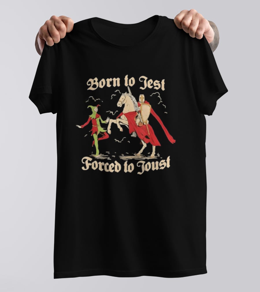 Born To Jest Forced To Joust Medieval Knight And Jester Encounter T-Shirt