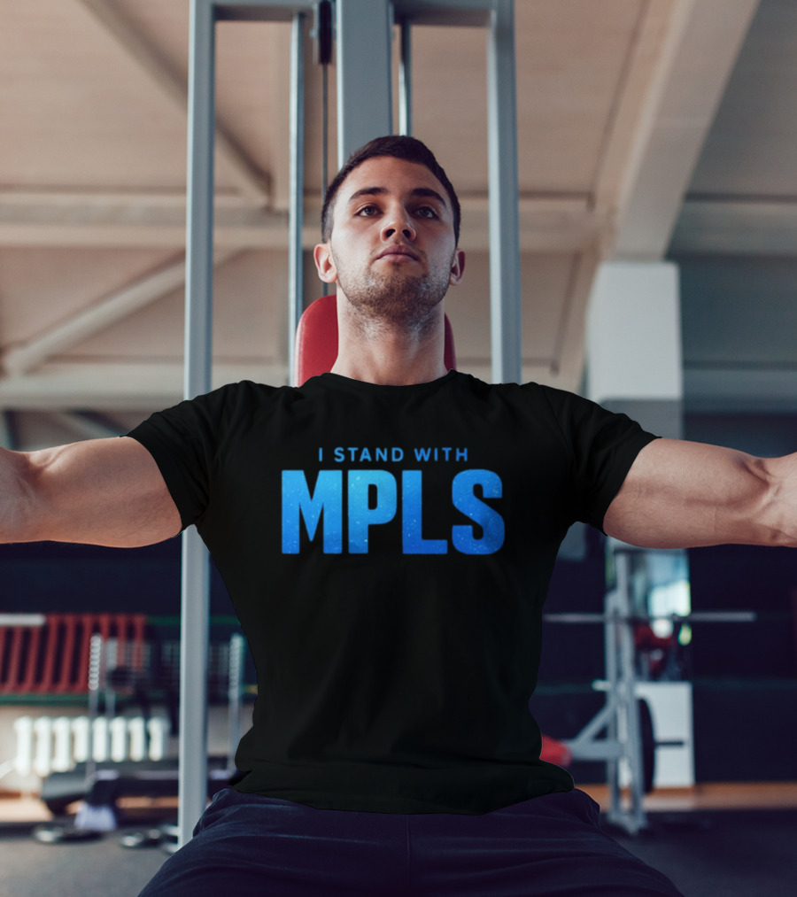 I Stand With MPLS Support Minneapolis T-Shirt