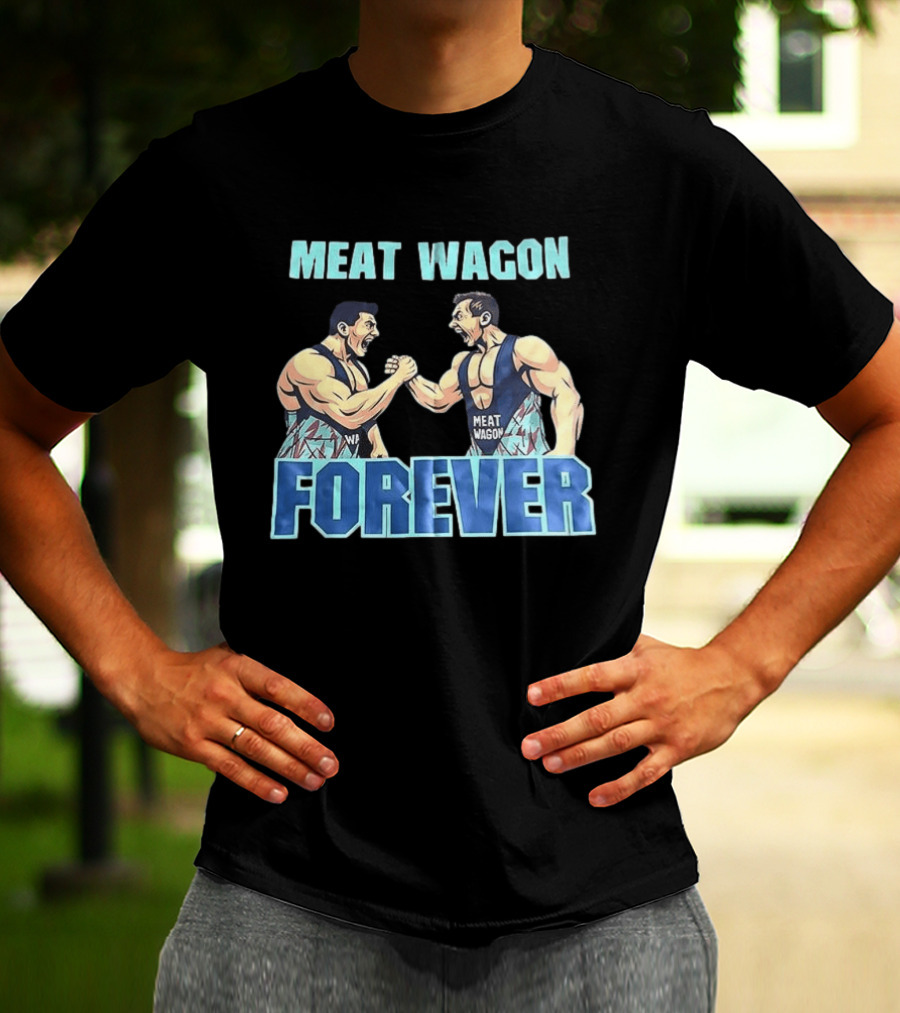 Meat Wagon Forever Arm Wrestling Muscle T-Shirt