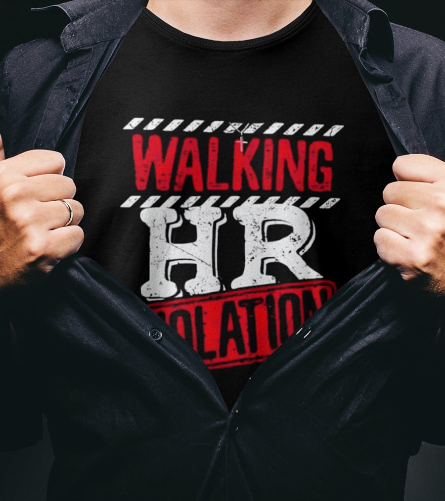 Walking HR Violation Fun Work Humor T-Shirt