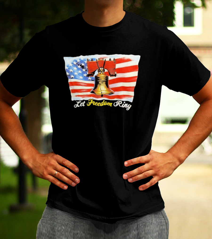 Let Freedom Ring Liberty Bell American Flag Patriotic USA T-Shirt