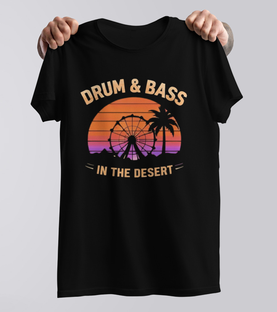 Drum And Bass Sunset Festival Vibes Desert Adventure T-Shirt
