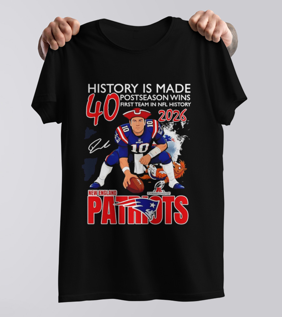 New England Patriots History Is Made 40 Postseason Wins First Team In NFL History 2026 T-Shirt