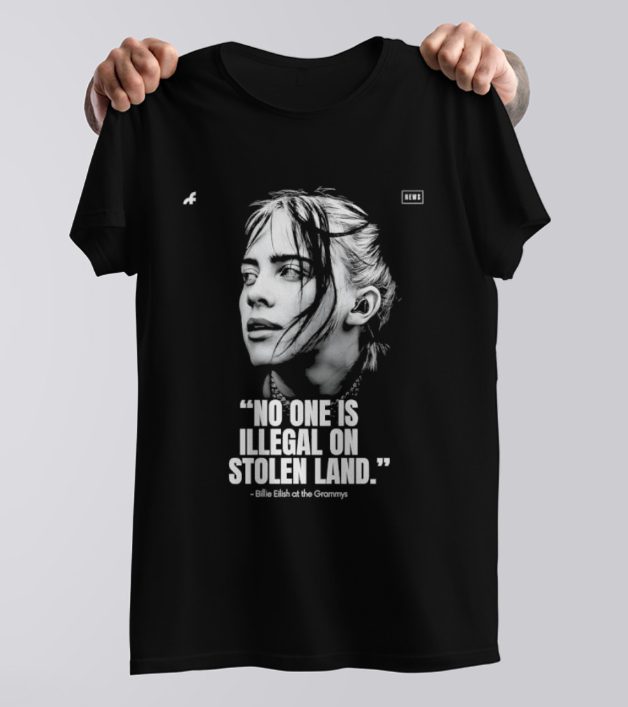 No One Is Illegal On Stolen Land Billie Eilish Grammys T-Shirt