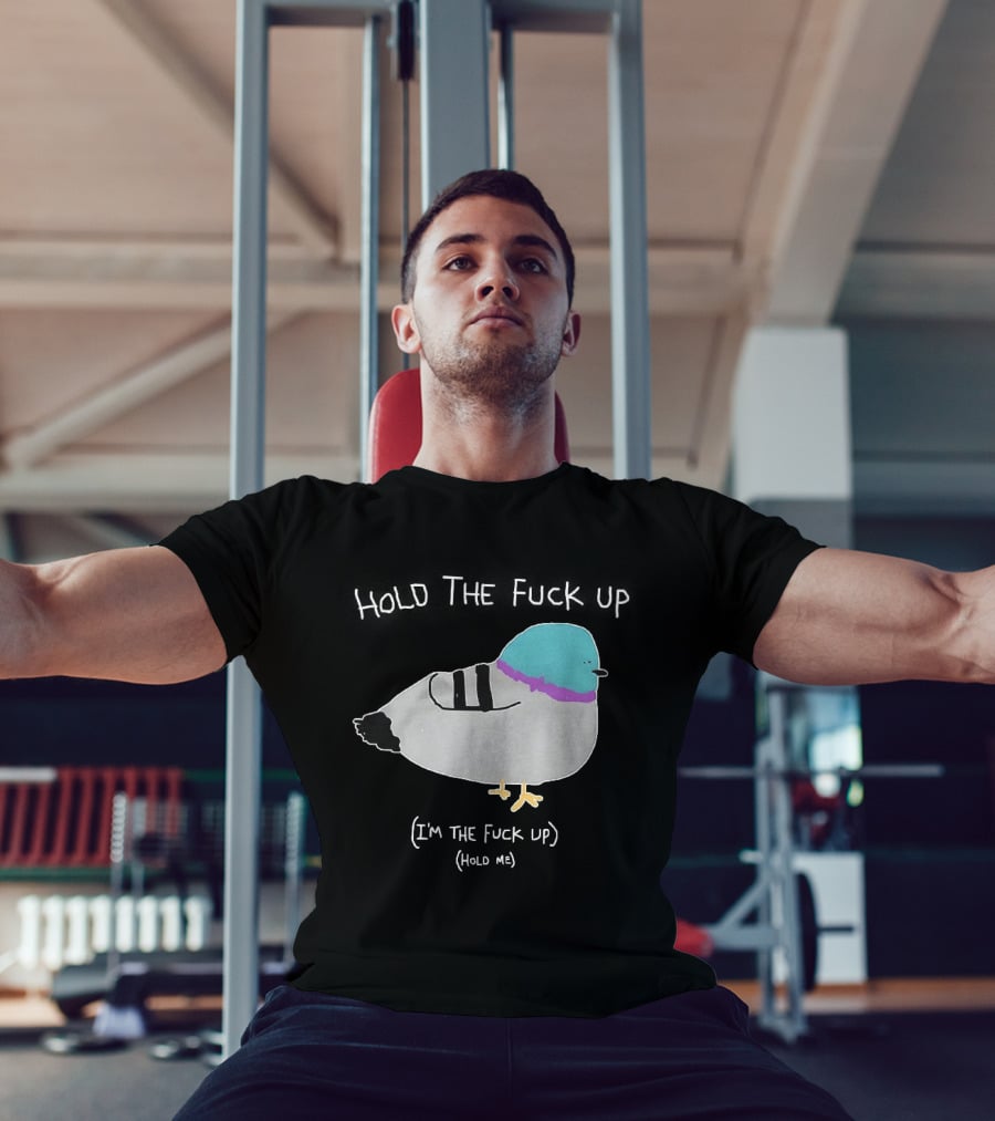 I'm The Fuck Up Hold Me Pigeon Sketch Meme T-Shirt
