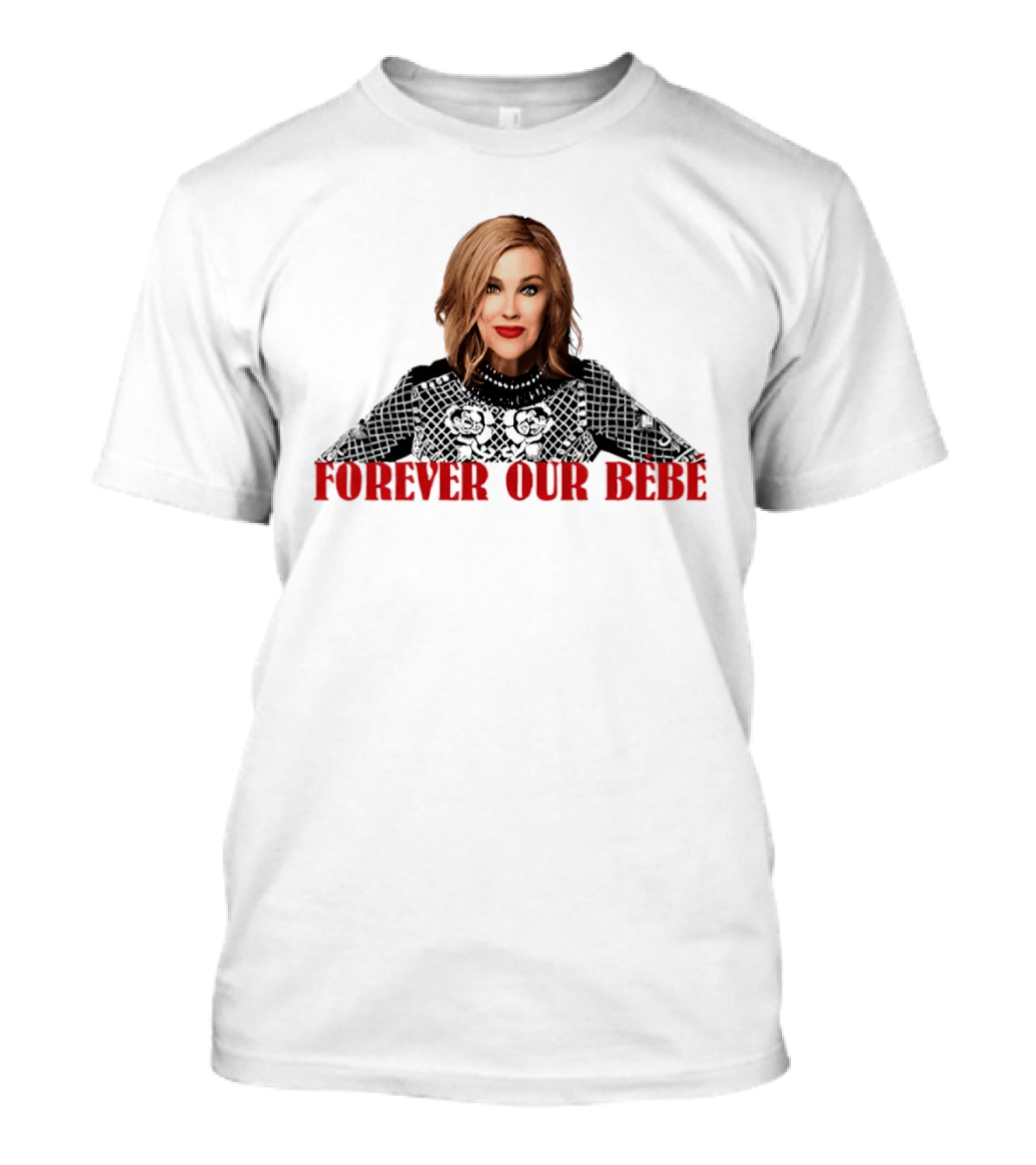 Forever Our Bebe Catherine O'Hara T-Shirt