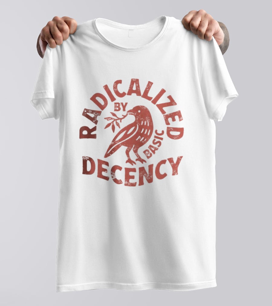Radicalized By Basic Decency Dove Peace Concept T-Shirt