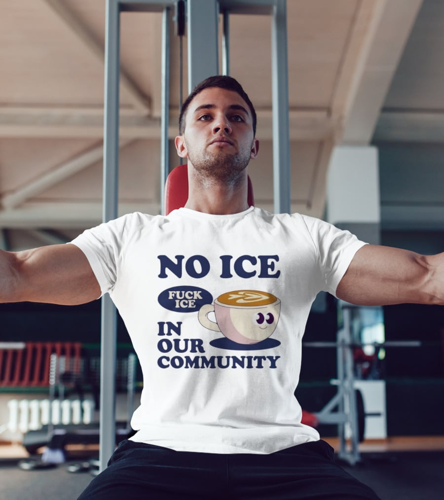 No Ice In Our Community Fuck ICE Coffee Cup T-Shirt